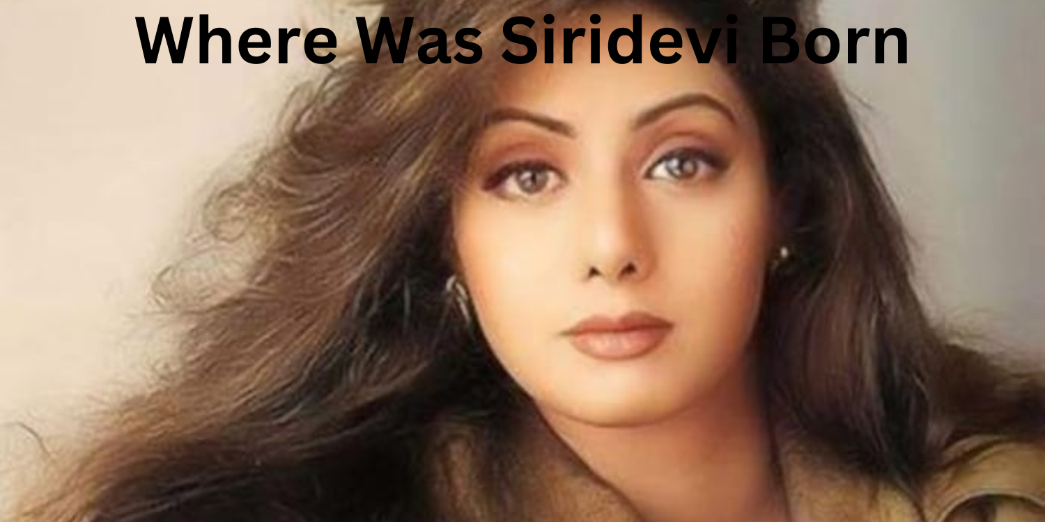 Where Was Siridevi Born | Full Information |